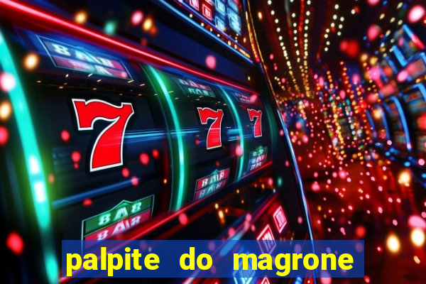 palpite do magrone para federal